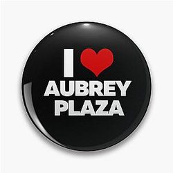 I Love Aubrey Plaza Pin