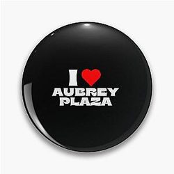 I Love Aubrey Plaza White Fonts Pin