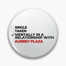 Mentally in a relationship with Aubrey Plaza