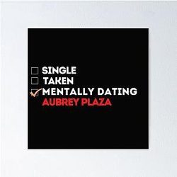 Mentally Dating Aubrey Plaza