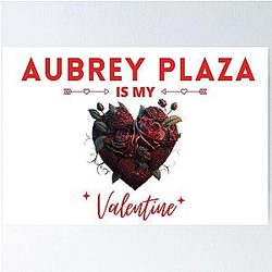 Aubrey Plaza Is My Valentine