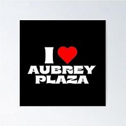 I Love Aubrey Plaza White Fonts Poster