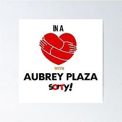 In a Relationship With Aubrey Plaza Sorry