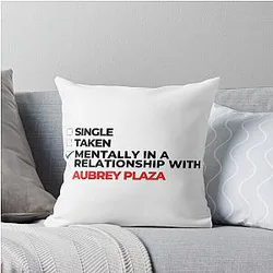 Mentally in a relationship with Aubrey Plaza throw pillow