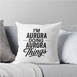 I'm Aurora Doing Things Throw Pillow