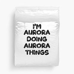 I'm Aurora Doing Things Duvet Cover