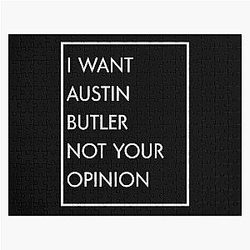 I Want Austin Butler Not Your Opinion Jigsaw Puzzle