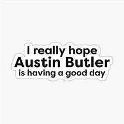 Austin Butler is having a good day Sticker