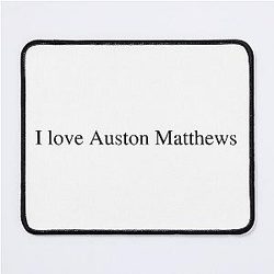 I love Auston Matthews mouse pad