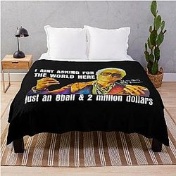 I'm just asking for an 8 ball and $2 million - Baby Billy Throw Blanket