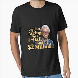 Baby Billy I'm Just Asking For An 8 Ball And $2 Million Funny Quote Essential T-Shirt
