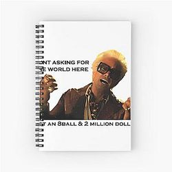 Baby Billy, I'm Just Asking for an Eight Ball and 2 Million Dollars Spiral Notebook