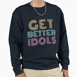 Get Better Idols - Bailey Sarian Suspish Pullover Sweatshirt