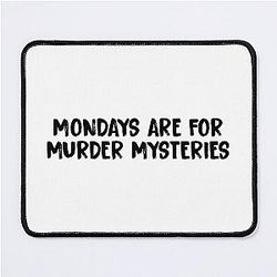 Mondays Are for Murder Mysteries Bailey Sarian True Crime Inspired Mouse Pad