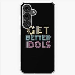 Get better idols - Bailey Sarian suspishes Samsung Galaxy Soft Case