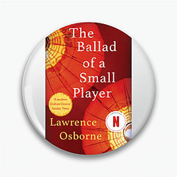 Ballad of a Small Player Fan Art Ballad Of A Small Player Pins