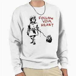 Banksy Follow Your Heart Sweatshirt