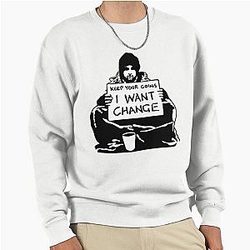 Banksy Keep Your Coins I Want Change Pullover