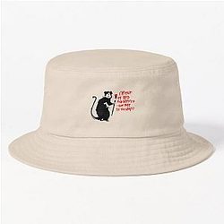 Banksy I'm out of bed and dressed what more do you want Bucket Hat