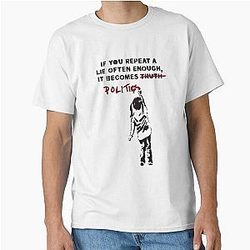 Banksy If You Repeat A Lie Often Enough It Becomes The Politics Classic T-Shirt