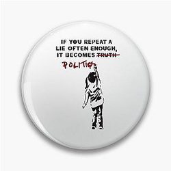 BANKSY If You Repeat A Lie Often Enough It Becomes Politics