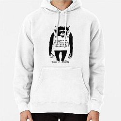 Banksy Monkey. Laugh Now But One Day We'll Be in Charge Pullover Hoodie