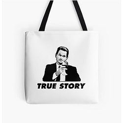True Story Barack Stinson How I Met Your Mother All Over Print Tote Bag