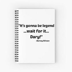 Legendary quote by Barney Stinson from How I Met Your Mother Spiral Notebook