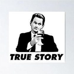 True Story Barney Stinson How I Met Your Mother Poster