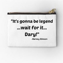 Legendary Quote by Barney Stinson from "How I Met Your Mother" Zipper Pouch