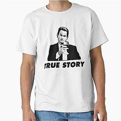 True Story Barney Stinson How I Met Your Mother Classic T-Shirt