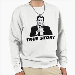 True Story Barney Stinson How I Met Your Mother Pullover Sweatshirt