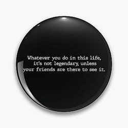 Barney Stinson Quote Pin