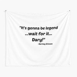 Legendary quote by Barney Stinson from How I met your mother Tapestry