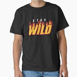 Stay Wild Fire Classic T-Shirt