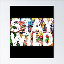 Stay Wild, Ben Azelart Poster