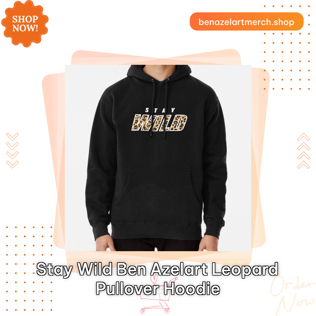 Stay Wild Ben Azelart Leopard Pullover Hoodie
