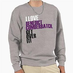 I Love Benedict Cumberbatch Pullover Sweatshirt