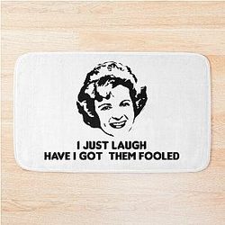 Betty White I Just Laugh T-Shirt, Betty White Quote Bath Mat