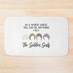 In a World Where You Can Be Anything Be Like Betty White Bath Mat