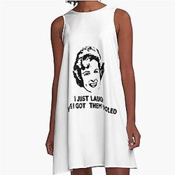 Betty White I Laugh Got Them Fooled T-Shirt Betty White Quote A-Line Dress