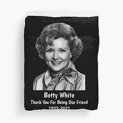 Thank You for Being Our Friend Betty White Duvet Cover