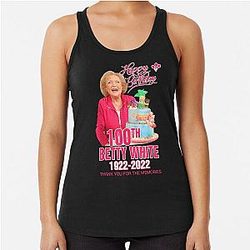 Happy 100th Birthday Betty White Racerback Tank Top