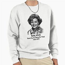Thank you for being our friend Betty white pullover sweatshirt