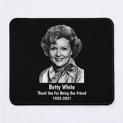 Thank You for Being Our Friend Betty White MousePad