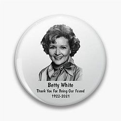 Thank You for Being Our Friend Betty White Pin