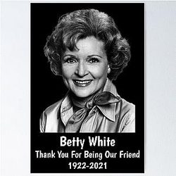 Thank You For Being Our Friend Betty White Poster