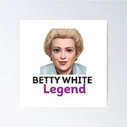 Betty White Legend Golden Girls Poster