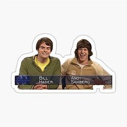 Introducing Bill Hader and Andy Samberg Sticker