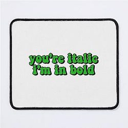 You're I'm in bold Perfect Gift Billie Eilish Gift Mouse Pad